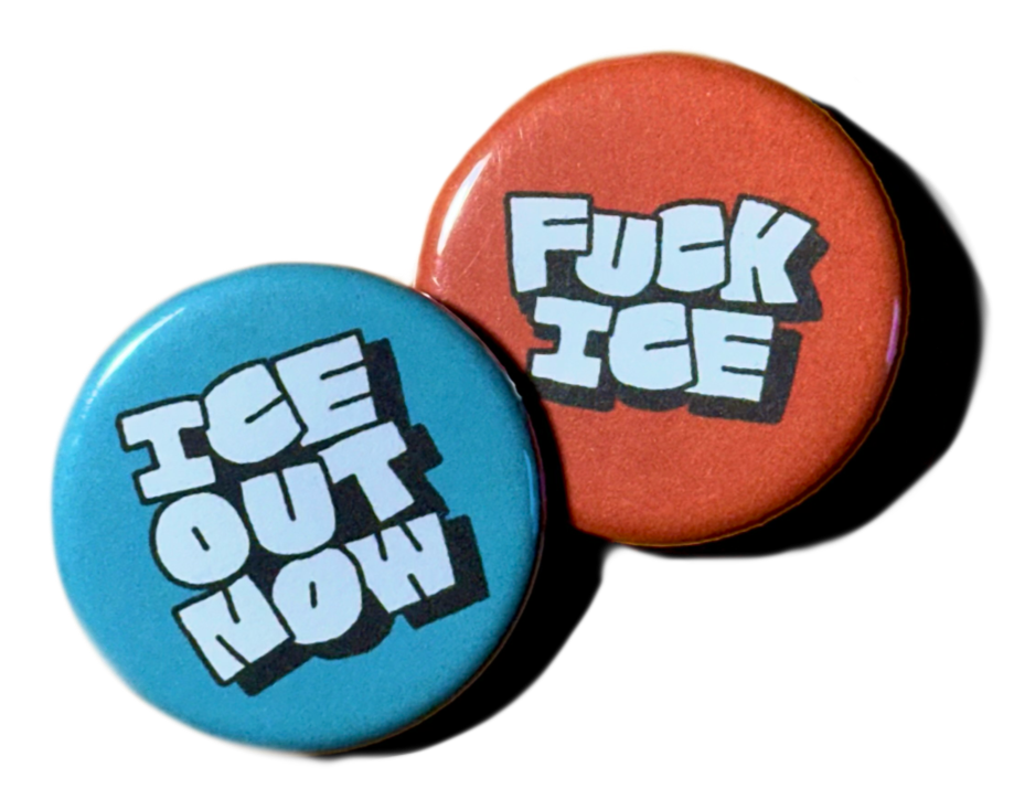 ICE Out/ Fuck ICE Buttons
