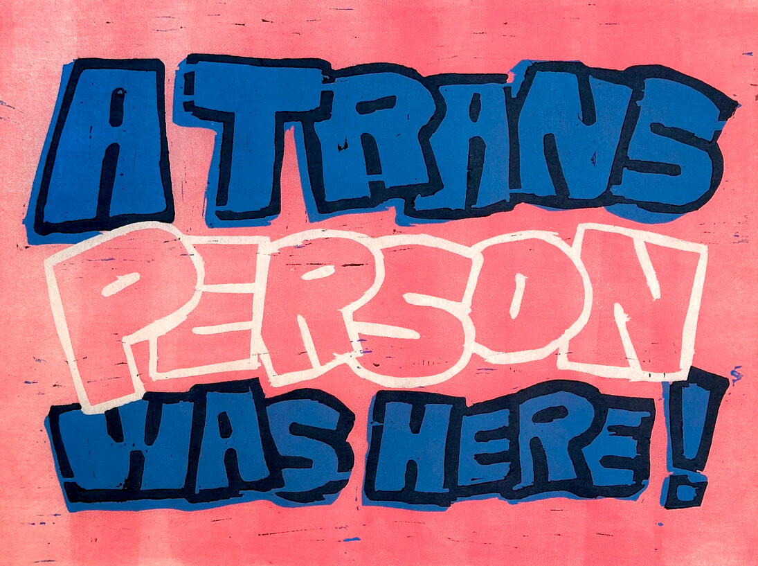 A Trans Person Was Here! Woodcut copy